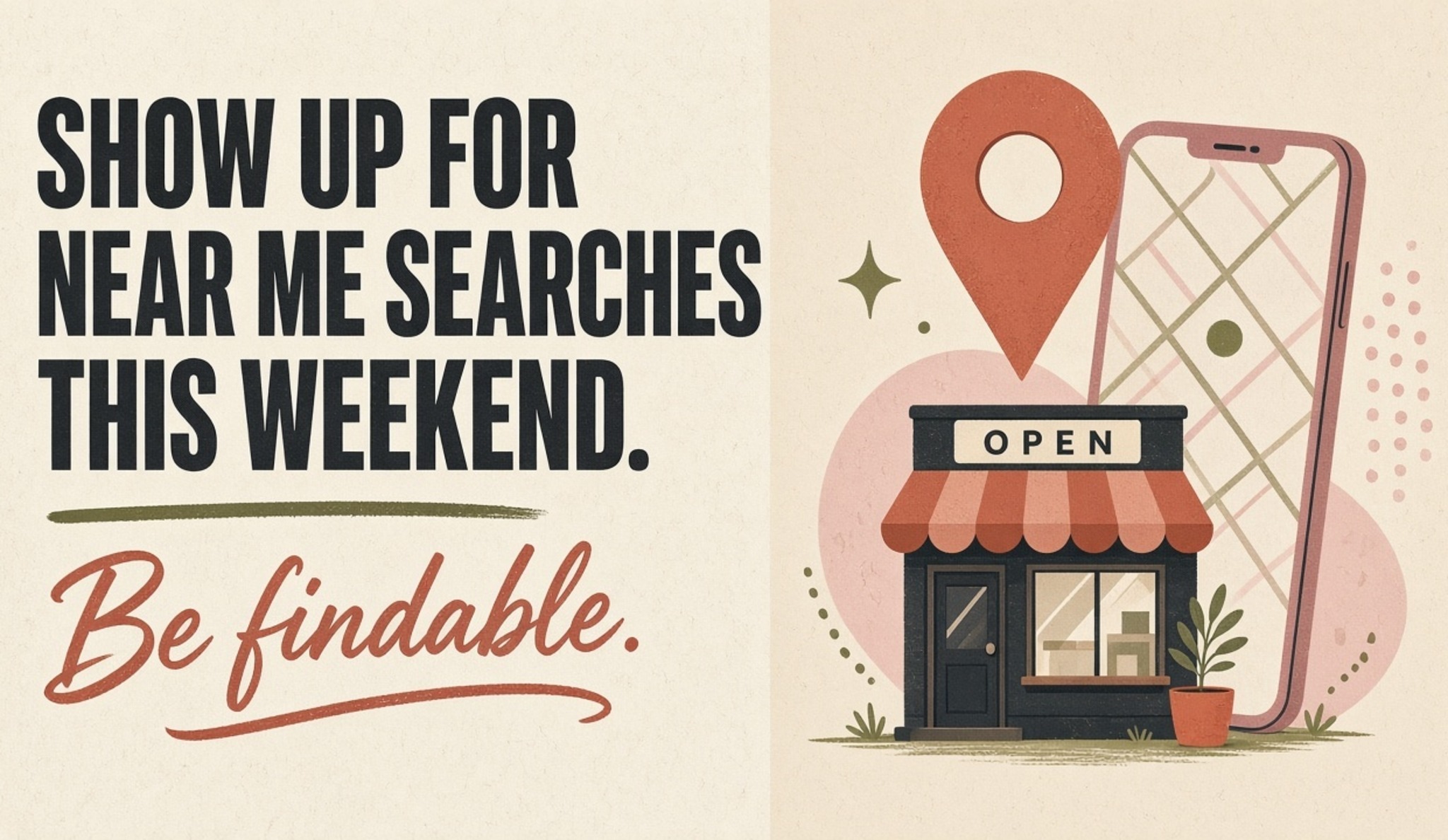 Show Up for &ldquo;Near Me&rdquo; Searches This Weekend